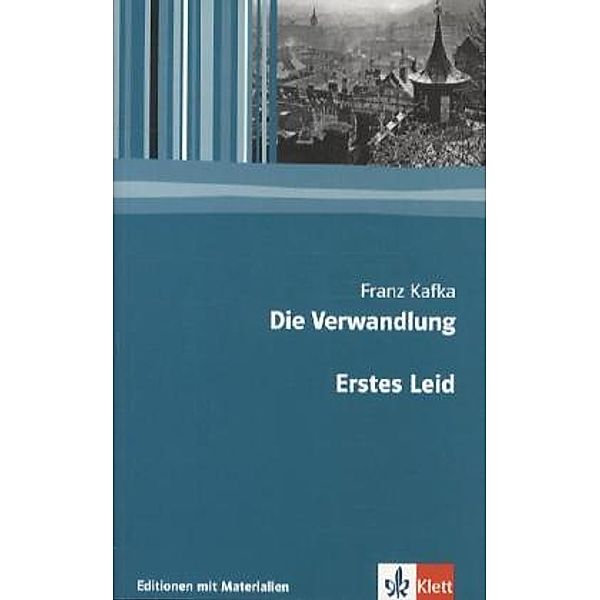 Editionen für den Literaturunterricht / Die Verwandlung/Erstes Leid, Franz Kafka