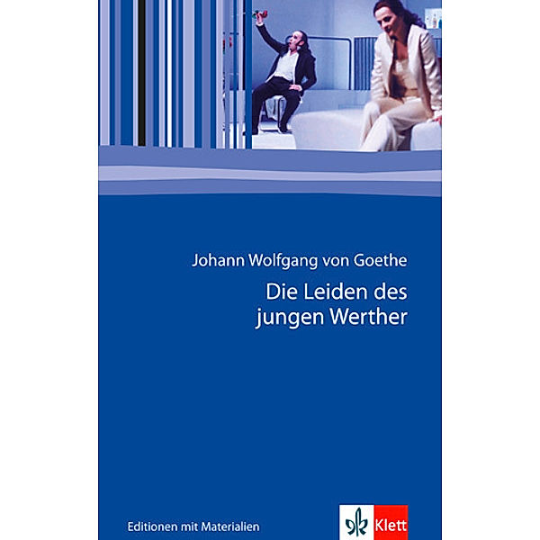 Editionen für den Literaturunterricht / Die Leiden des jungen Werther, Johann Wolfgang von Goethe