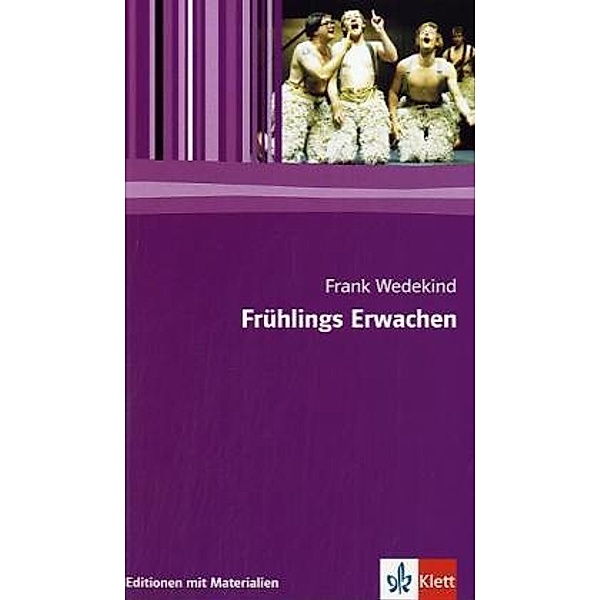 Editionen für den Literaturunterricht / Frühlings Erwachen, Franz Wedekind