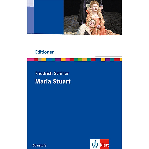 Editionen für den Literaturunterricht / Maria Stuart, Friedrich Schiller