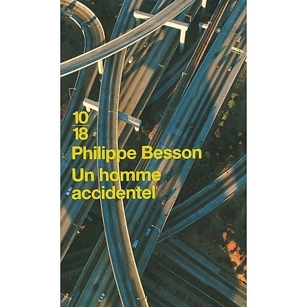 Editions 10/18 / Un homme accidentel, Philippe Besson