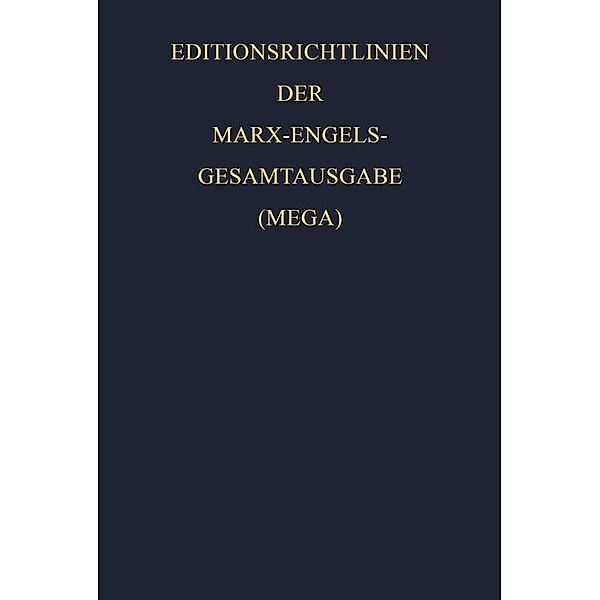 Editionsrichtlinien der Marx-Engels-Gesamtausgabe (MEGA), Karl Marx, Friedrich Engels