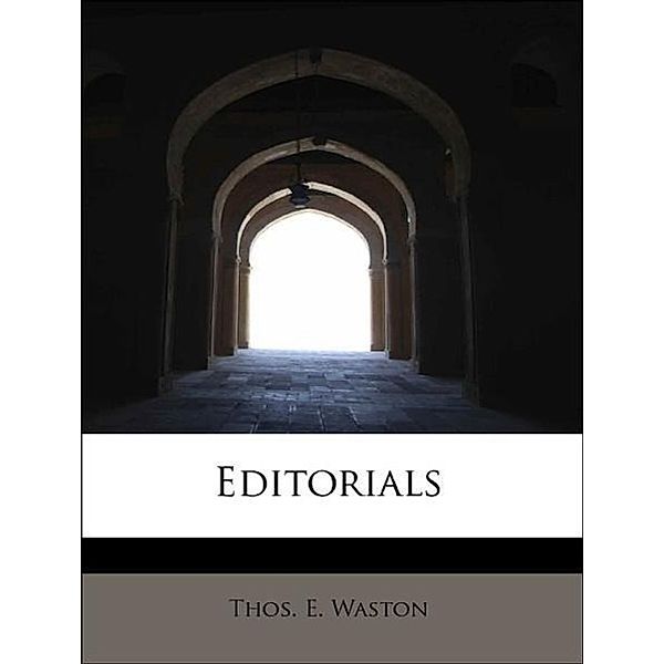 Editorials, Thos. E. Waston