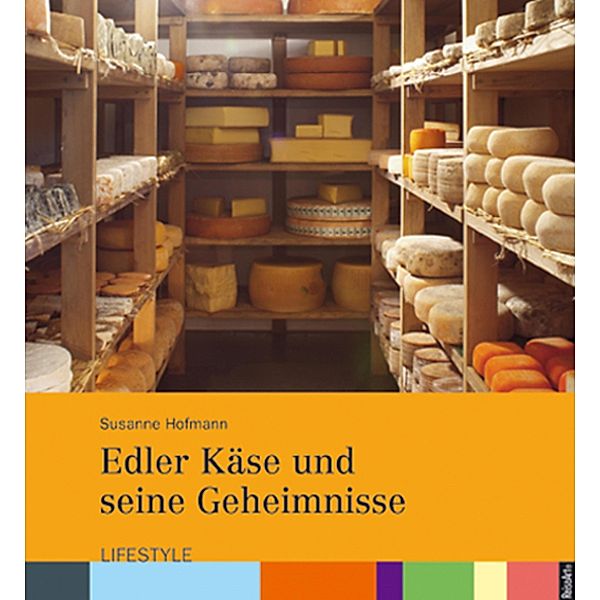 Edler Käse und seine Geheimnisse, Susanne Hofmann