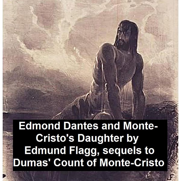 Edmond Dantes and Monte-Cristo's Daughter, Edmund Flagg