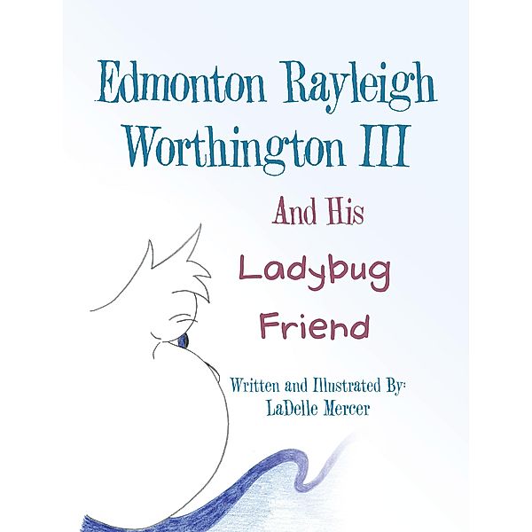 Edmonton Rayleigh Worthington III And His Ladybug Friend, Ladelle Mercer