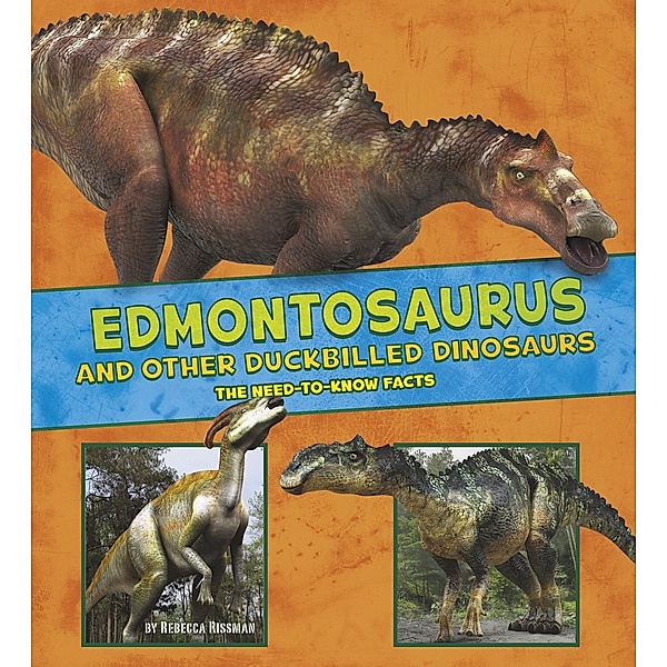 Edmontosaurus and Other Duck-Billed Dinosaurs, Rebecca Rissman