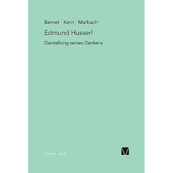 Edmund Husserl - Darstellung seines Denkens, Rudolf Bernet, Eduard Marbach, Iso Kern
