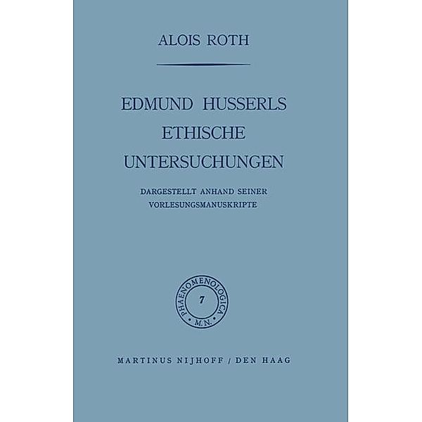 Edmund Husserls ethische Untersuchungen / Phaenomenologica Bd.7, A. Roth