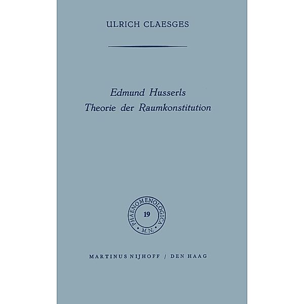 Edmund Husserls Theorie der Raumkonstitution, U. Claesges