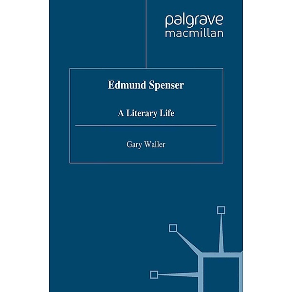 Edmund Spenser / Literary Lives, G. Waller
