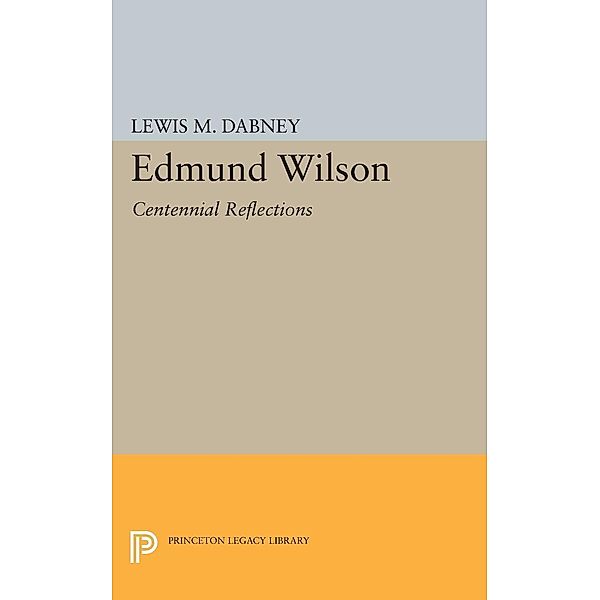 Edmund Wilson / Princeton Legacy Library Bd.370