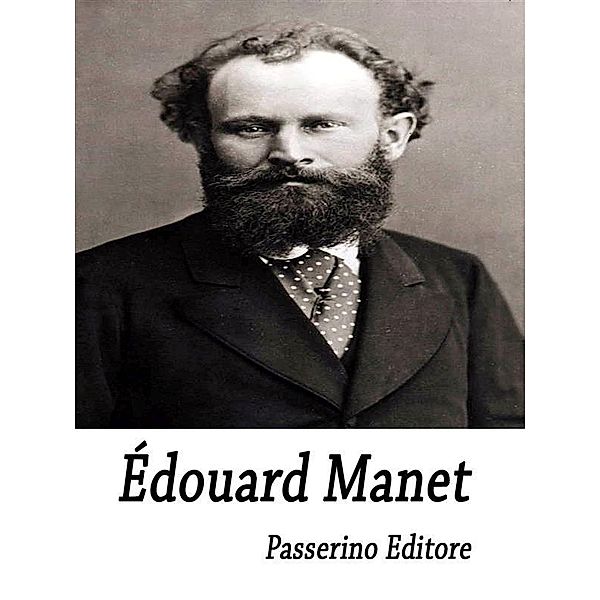 Édouard Manet, Passerino Editore