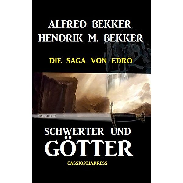 Edro - Schwerter und Götter, Alfred Bekker, Hendrik M. Bekker