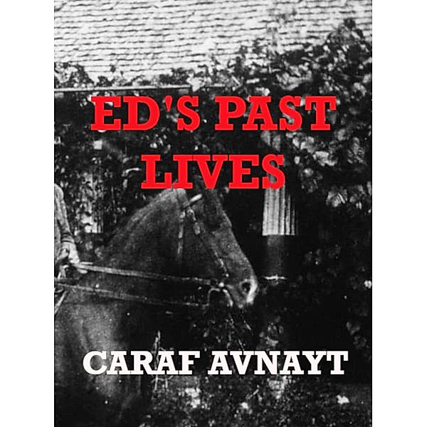 Ed's Past Lives, Caraf Avnayt