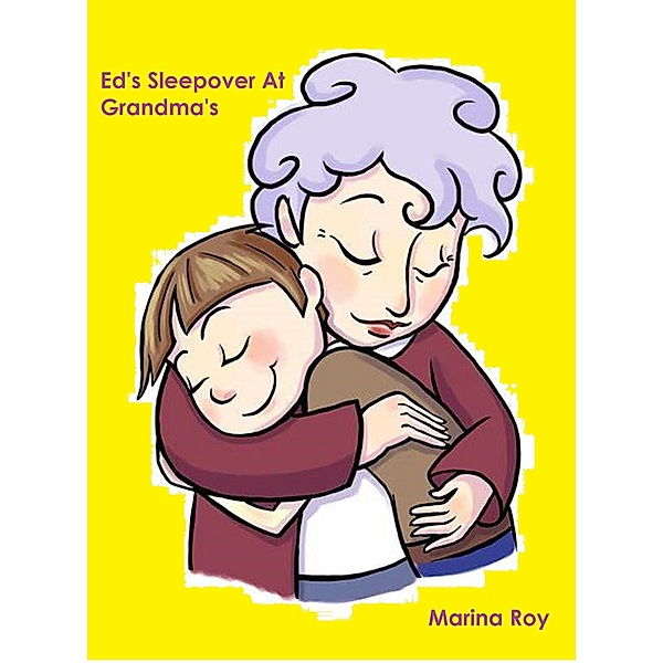 Ed's Sleepover At Grandma's (Ed Children's Stories, #32) / Ed Children's Stories, Marina Roy