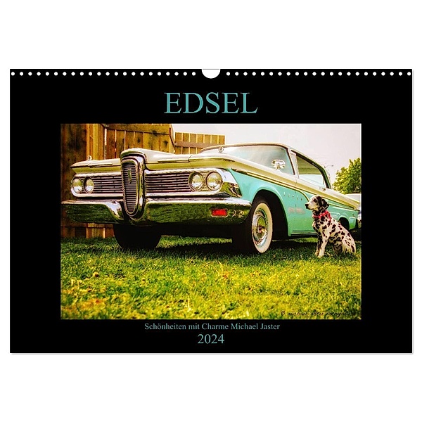 Edsel Schönheiten mit Charme (Wandkalender 2024 DIN A3 quer), CALVENDO Monatskalender, Michael Jaster