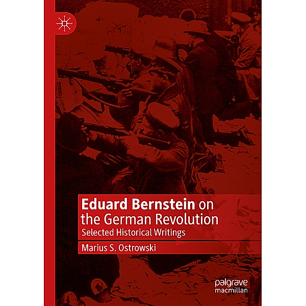Eduard Bernstein on the German Revolution, Marius S. Ostrowski