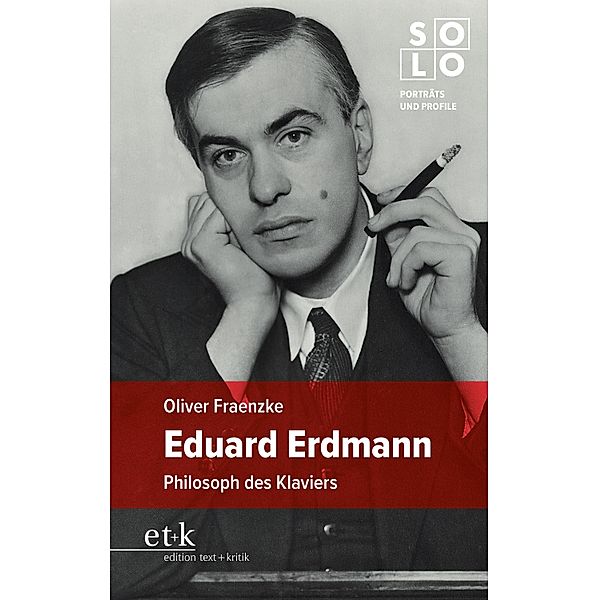 Eduard Erdmann / SOLO - Porträts und Profile Bd.3, Oliver Fraenzke