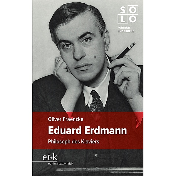 Eduard Erdmann / SOLO - Porträts und Profile Bd.3, Oliver Fraenzke