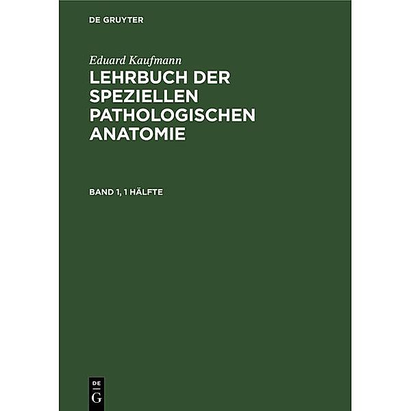 Eduard Kaufmann: Lehrbuch der speziellen pathologischen Anatomie. Band 1, Eduard Kaufmann