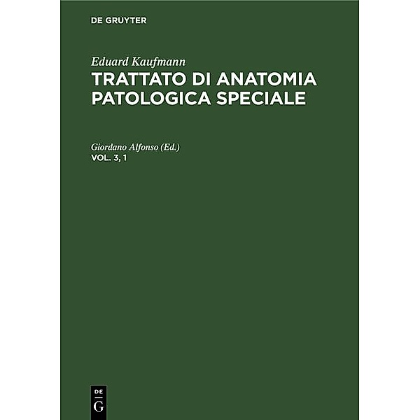 Eduard Kaufmann: Trattato di anatomia patologica speciale. Vol. 3, 1