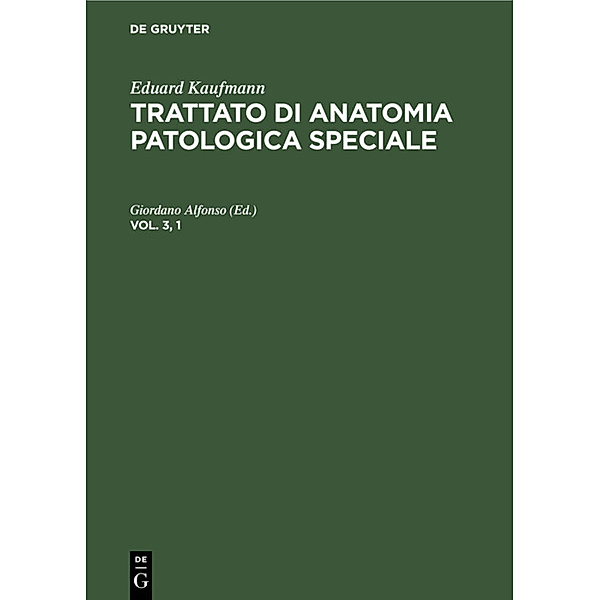 Eduard Kaufmann: Trattato di anatomia patologica speciale. Vol. 3, 1