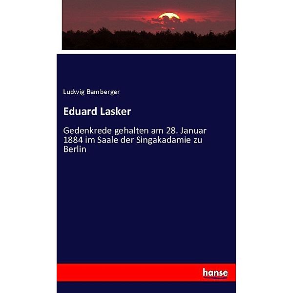 Eduard Lasker, Ludwig Bamberger