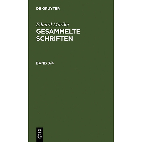 Eduard Mörike: Gesammelte Schriften. Band 3/4, Eduard Mörike