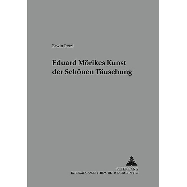 Eduard Mörikes Kunst der schönen Täuschung, Erwin Petzi