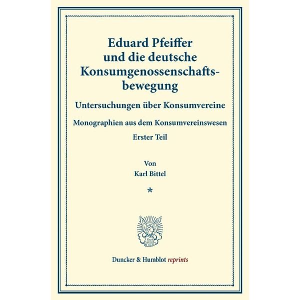 Eduard Pfeiffer und die deutsche Konsumgenossenschaftsbewegung., Karl Bittel