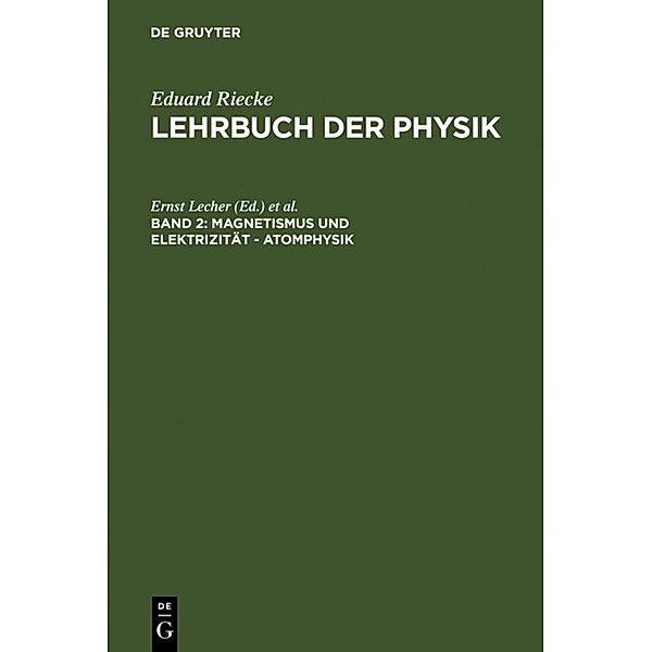 Eduard Riecke: Lehrbuch der Physik / Band 2 / Magnetismus und Elektrizität - Atomphysik