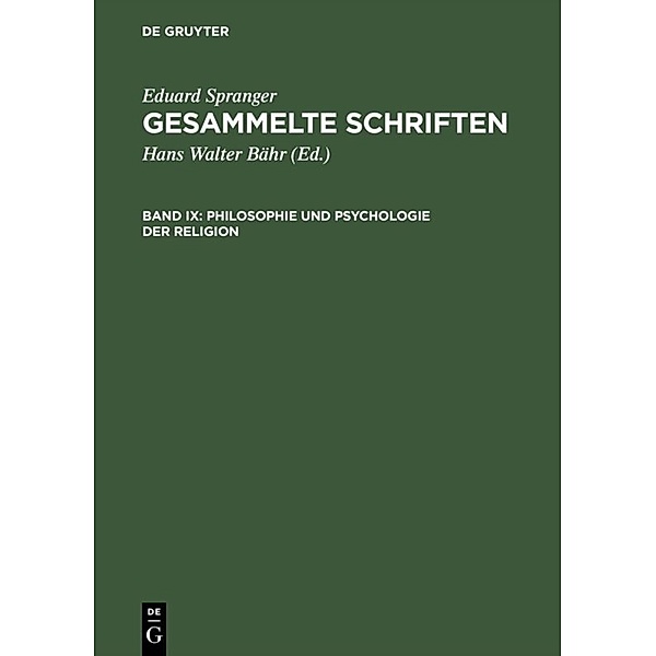 Eduard Spranger: Gesammelte Schriften / Band IX / Philosophie und Psychologie der Religion, Eduard Spranger