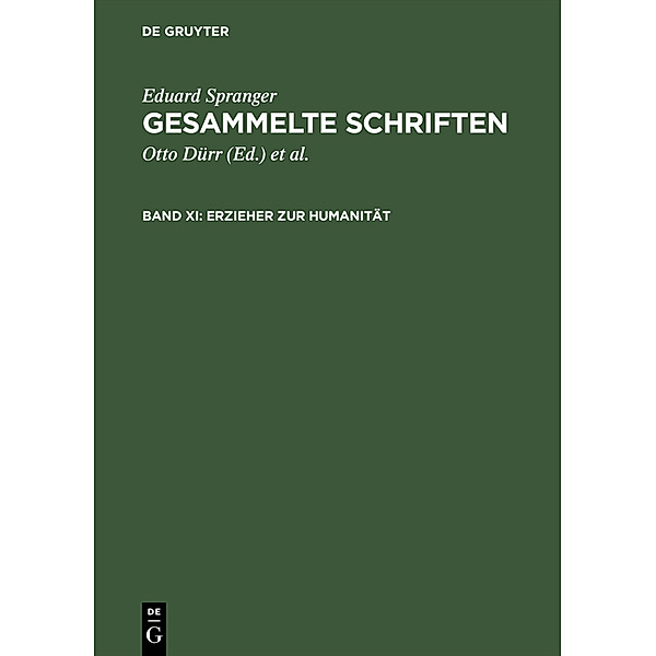 Eduard Spranger: Gesammelte Schriften / Band XI / Erzieher zur Humanität, Eduard Spranger