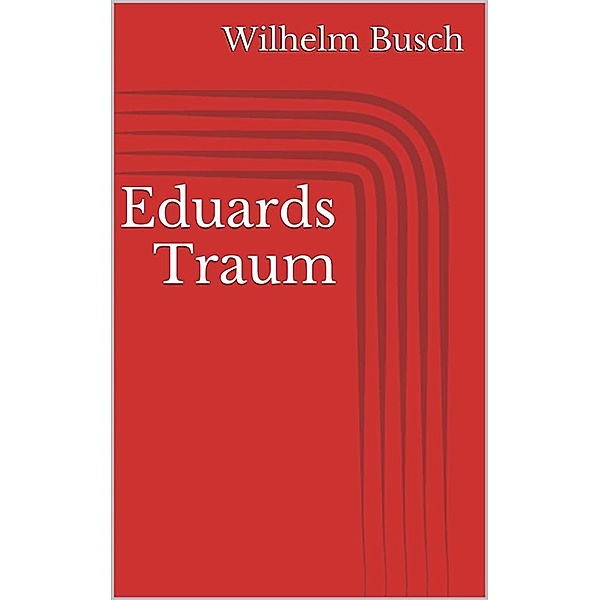 Eduards Traum, Wilhelm Busch