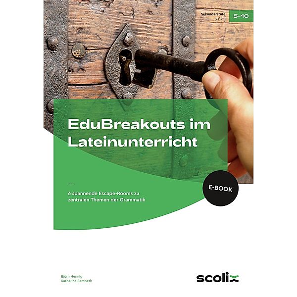 EduBreakouts im Lateinunterricht, Katharina Sambeth, Björn Hennig