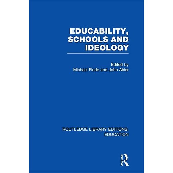 Educability, Schools and Ideology (RLE Edu L)