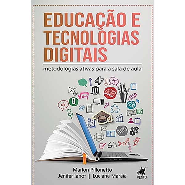 Educac¸a~o e tecnologias digitais, Marlon Richard Alves Pillonetto, Jenifer Ianof, Luciana Maraia