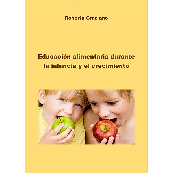 Educacion alimentaria durante la infancia y el crecimiento, Roberta Graziano