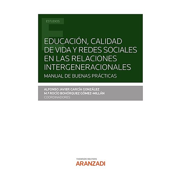 Educación, calidad de vida y redes sociales en las relaciones intergeneracionales / Estudios, Mª Rocío Bohórquez Gómez-Millán, Alfonso Javier García González