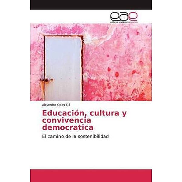 Educación, cultura y convivencia democratica, Alejandro Oses Gil