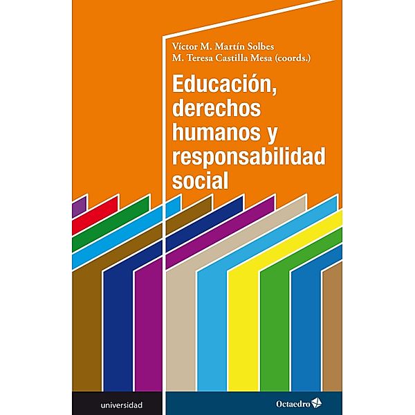 Educación, derechos humanos y responsabilidad social / Universidad, Víctor Martín Solbes, María Teresa Castilla Mesa