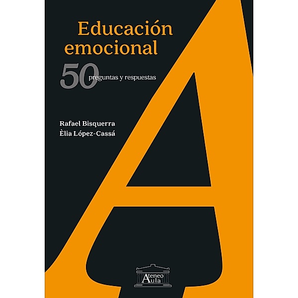 Educación emocional / Ateneo Aula, Rafael Bisquerra, Èlia López-Cassá