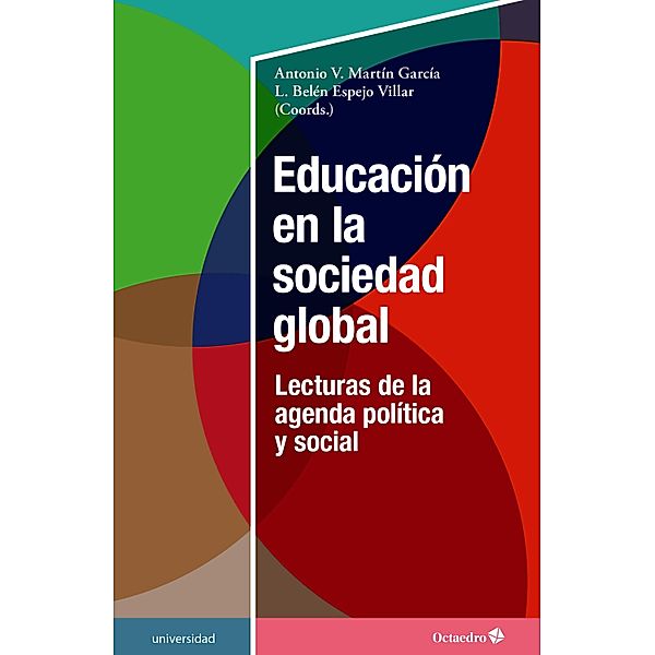 Educación en la sociedad global / Universidad, Antonio Víctor Martín García, Lourdes Belén Espejo Villar