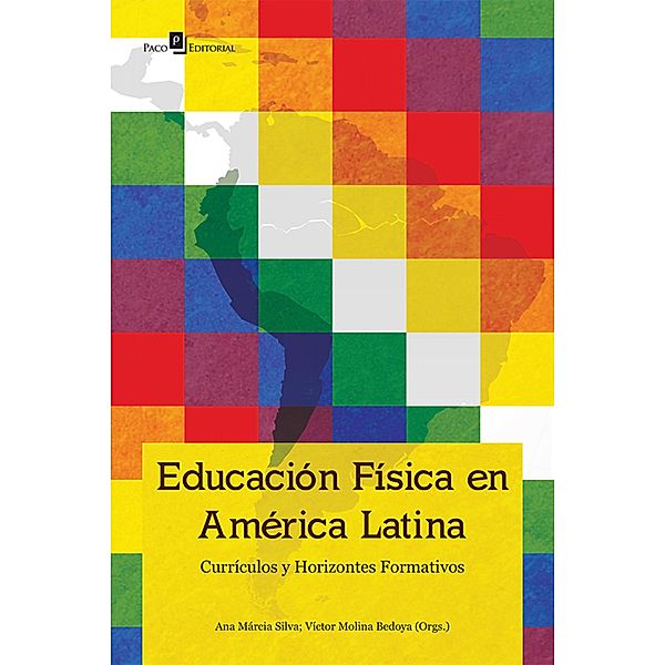 Educación Física en América Latina, Ana Márcia Silva;, Victor Molina Bedoya