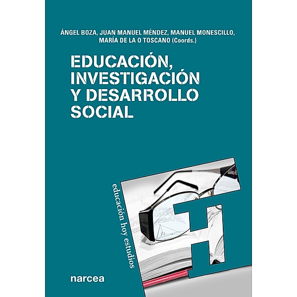 Educación, investigación y desarrollo social / Educación Hoy Estudios Bd.116, Ángel Boza, Juan Manuel Méndez, Manuel Monescillo, María de la O Toscano