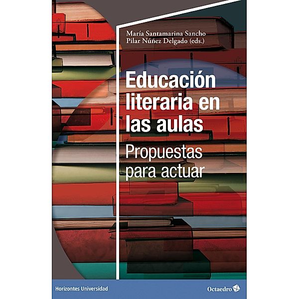 Educación literaria en las aulas: propuestas para actuar / Horizontes Universidad