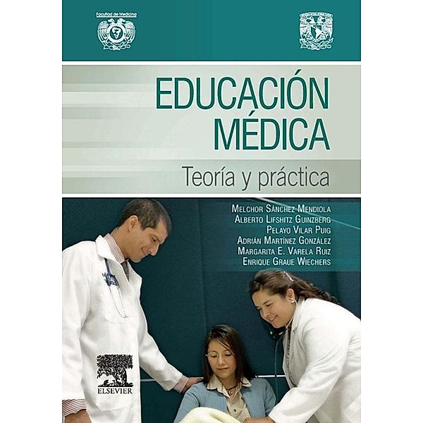 Educación médica. Teoría y práctica, Melchor Sánchez Mendiola