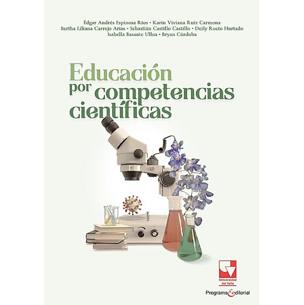 Educación por competencias científicas, Edgar Andrés Espinosa Ríos, Karin Viviana Ruiz Carmona, Bertha Liliana Carrejo Arias, Sebastián Castillo Castillo, Deily Rocío Hurtado, Isabella Basante Ulloa, Bryan Córdoba