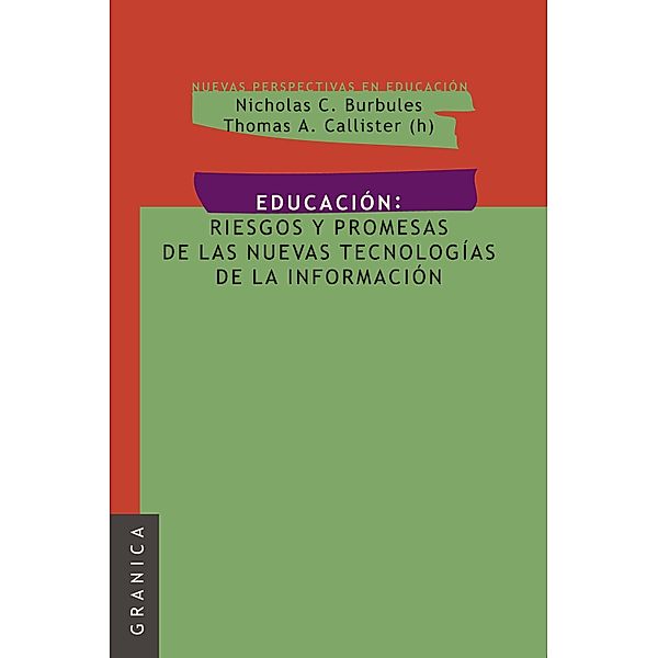 Educación: Riesgos y promesas de las nuevas tecnologías de la información, Nicholas C. Burbules, Thomas A. Callister (h)